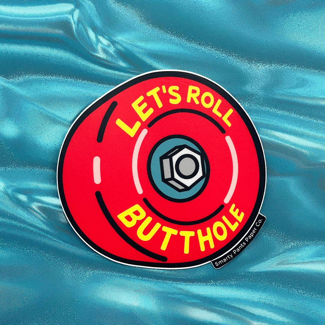 Let's Roll Butthole Sticker: Loose without packaging