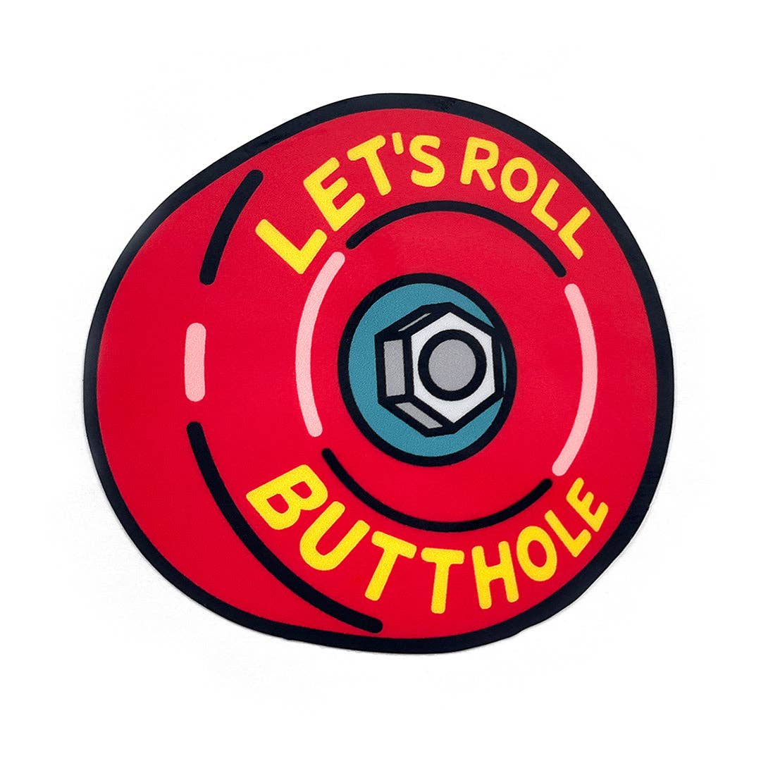 Let's Roll Butthole Sticker: Loose without packaging