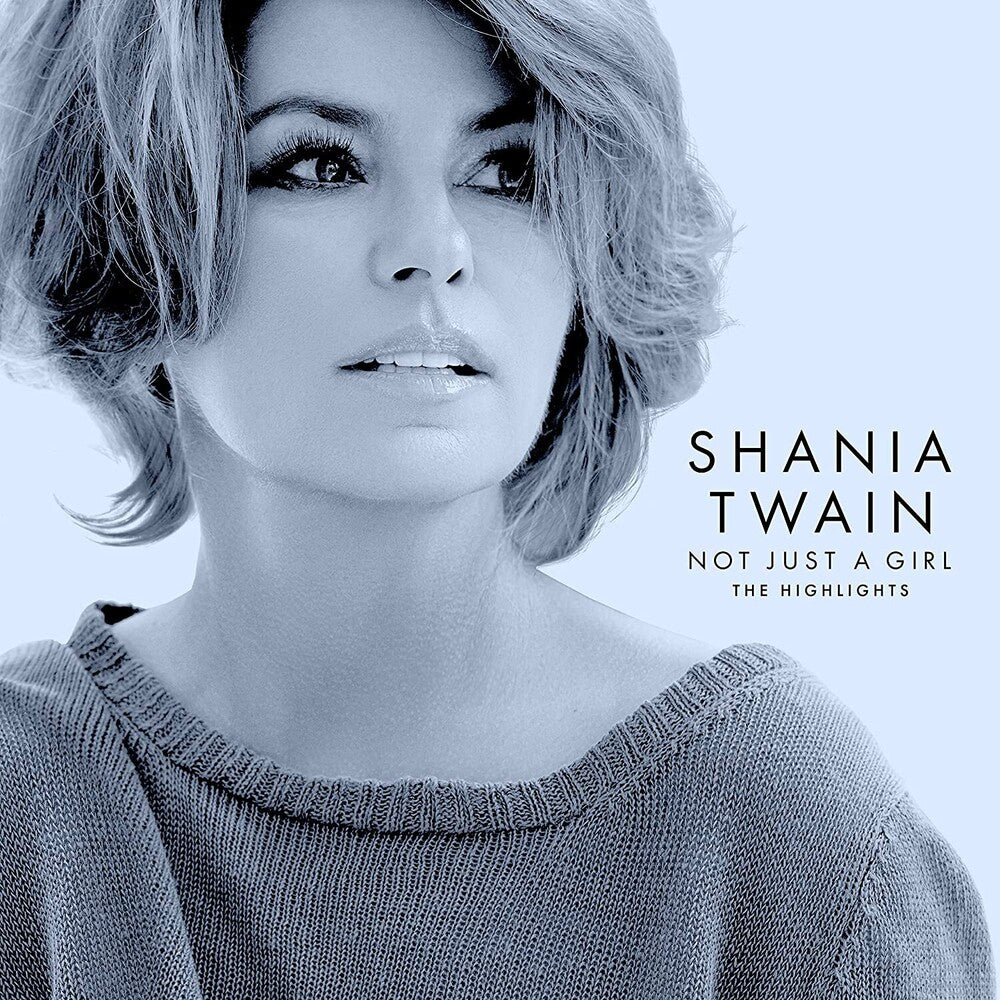 the album cover for Shania Twain - Not Just A Girl (The Highlights)