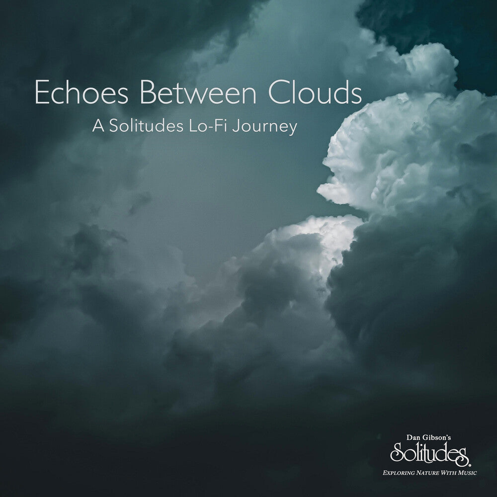the album cover for Dan Gibson Solitudes - Echoes Between Clouds: A Solitudes Lo-Fi Journey