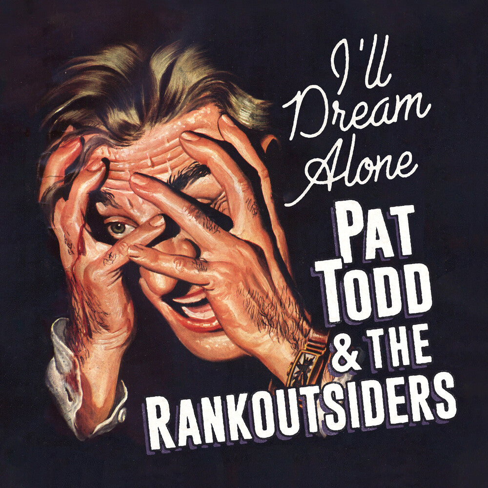 the album cover for Pat Todd & Rankoutsiders - I'll Dream Alone