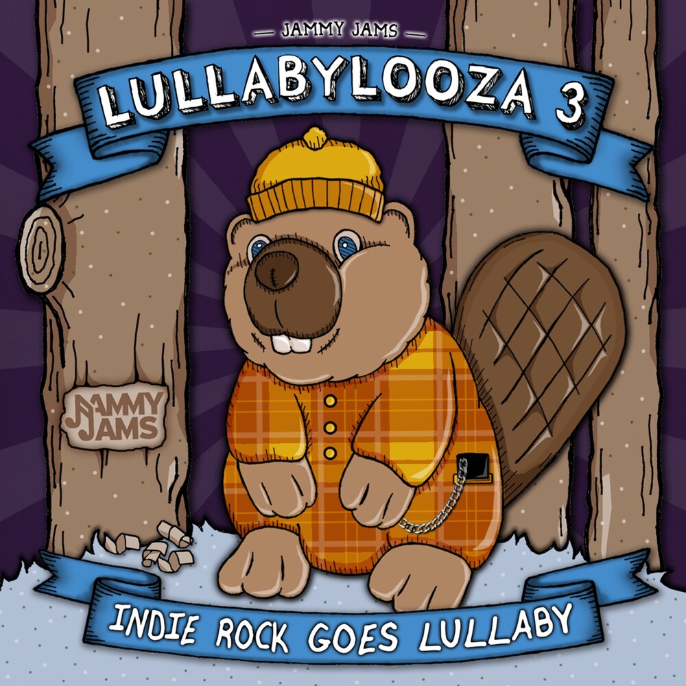 the album cover for Jammy Jams - Lullabylooza 3: Indie Rock Goes Lullaby