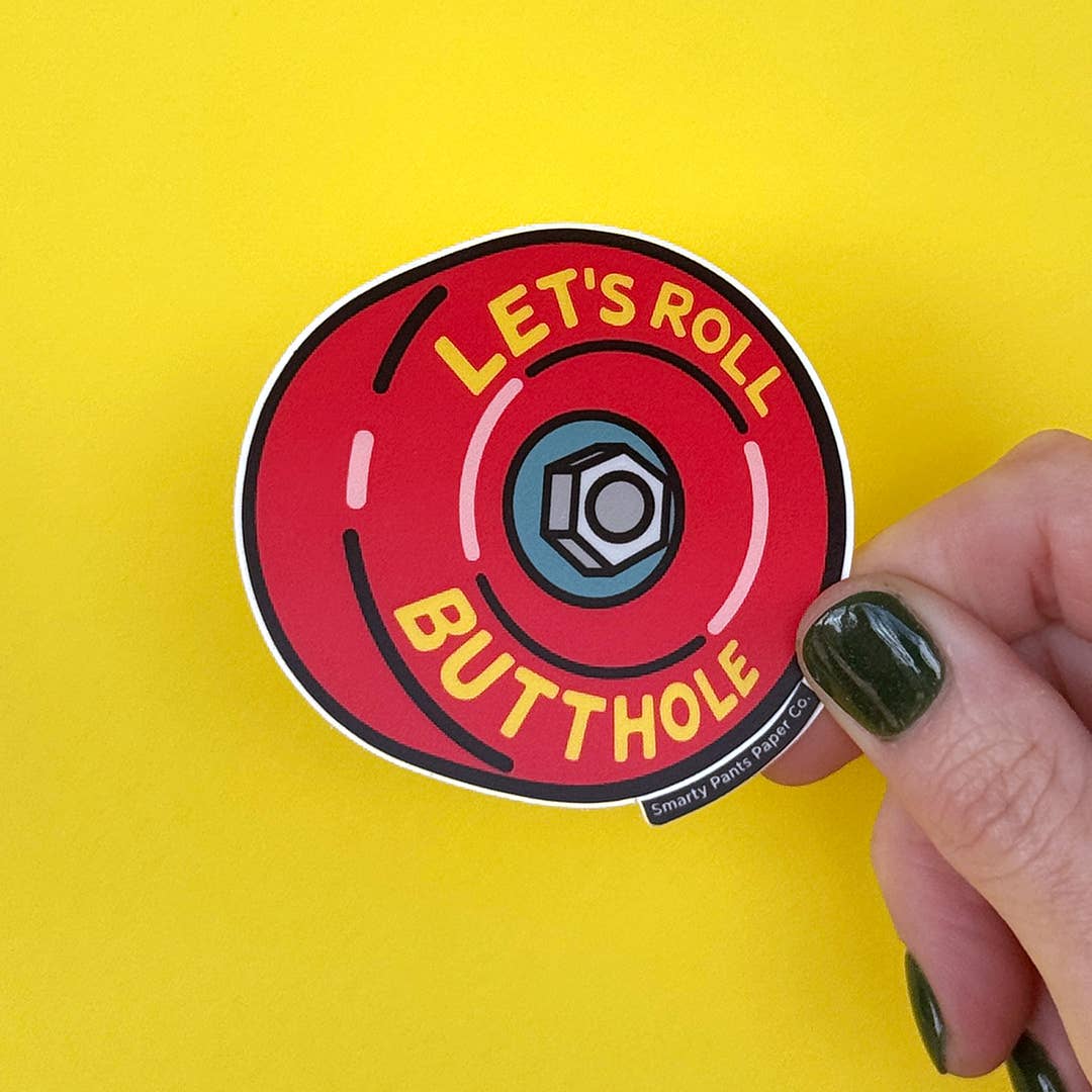 Let's Roll Butthole Sticker: Loose without packaging