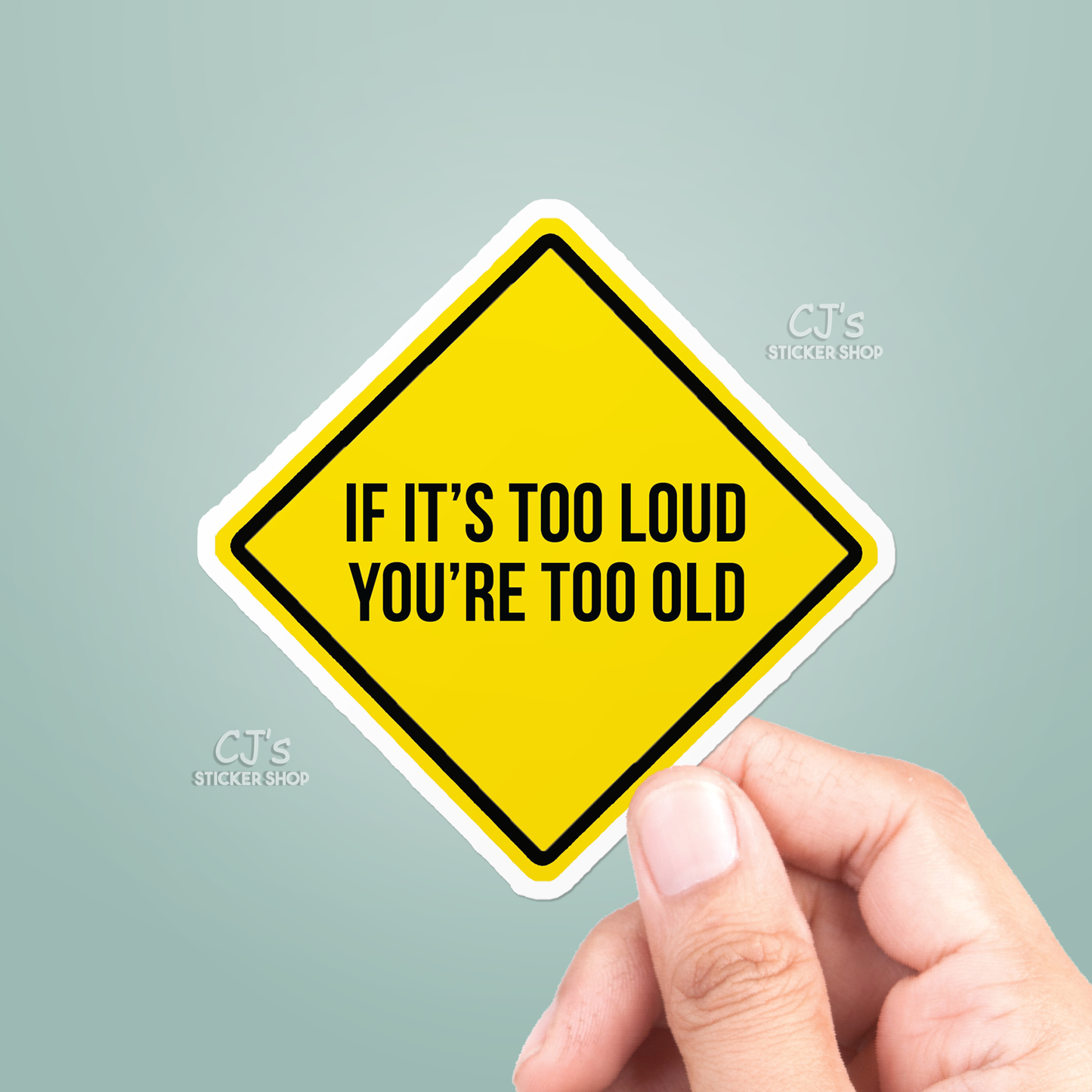 If It's Too Loud You're Too Old Sticker: 3"
