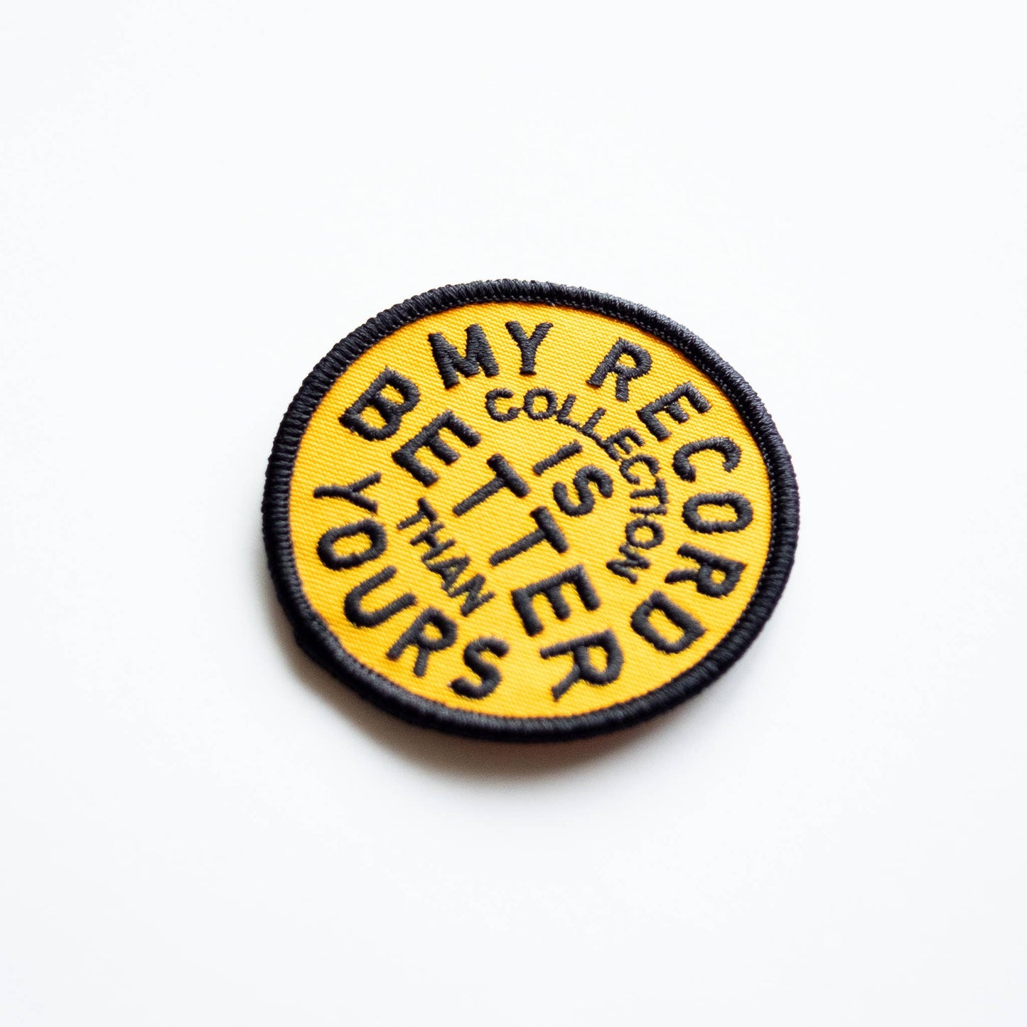 My Record Collection Is Better Embroidered Iron on Patch: No