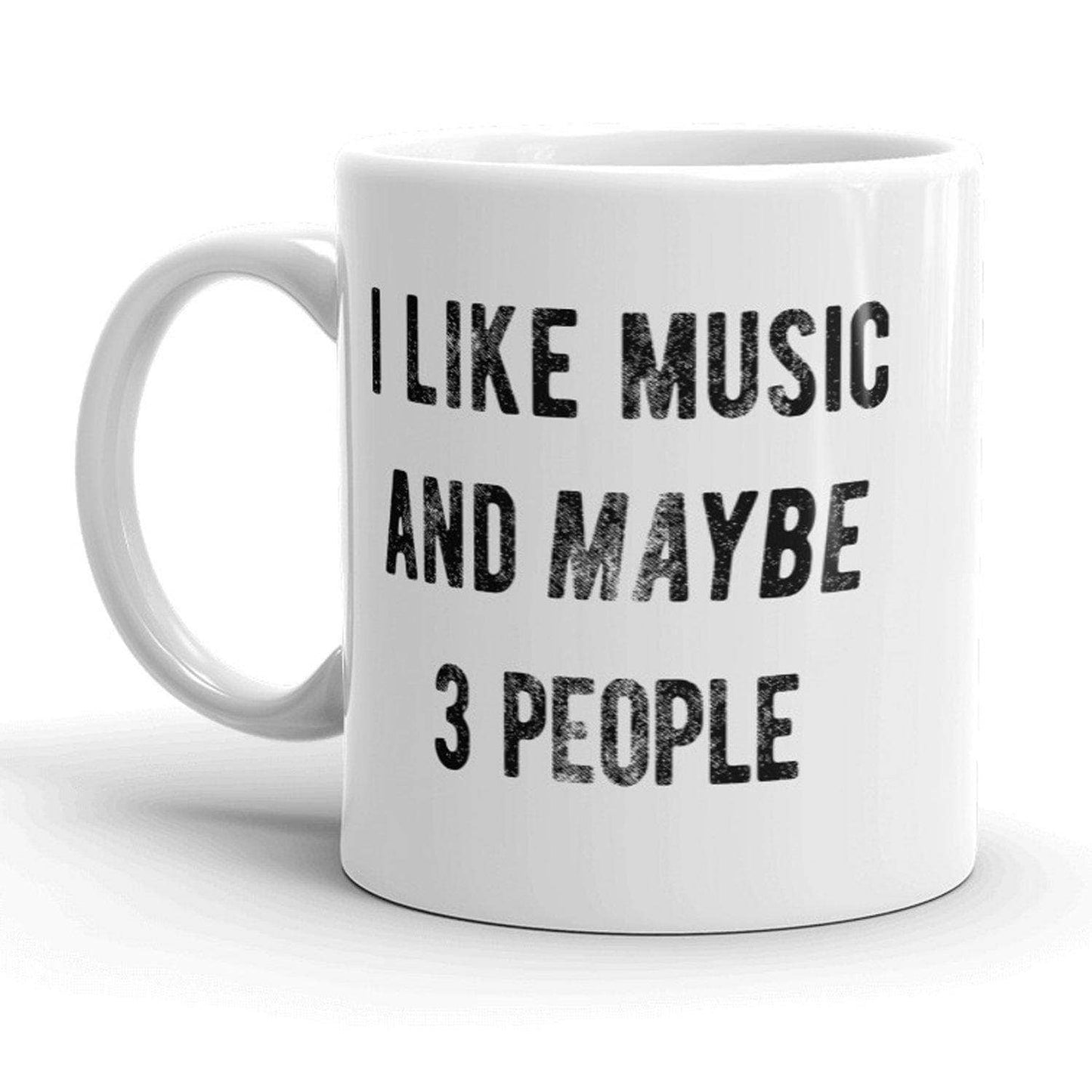 I Like Music And Maybe 3 People Coffee Mug Musician Gift: White / Standard