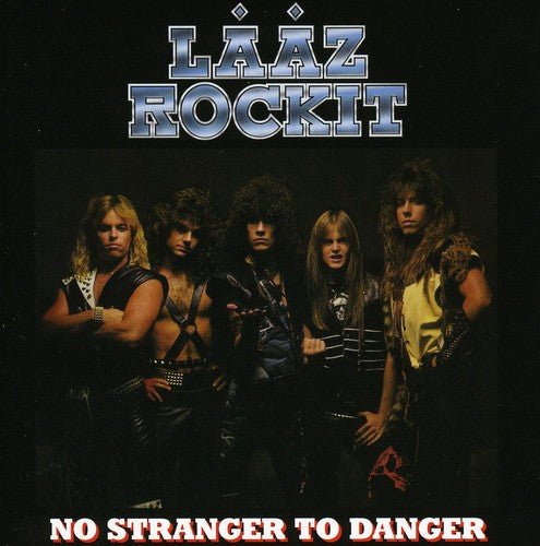 the album cover for Laaz Rockit - No Stranger To Danger [Import]