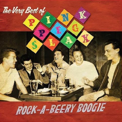 the album cover for Pink Peg Slax - Rock a Beery Boogie: Very Best of Pink Peg Slax