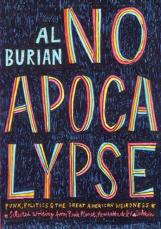 No Apocalypse: Punk, Politics, & Great American Weirdness