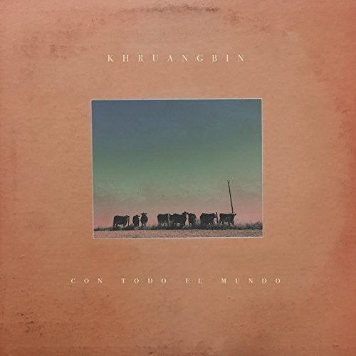 the album cover for Khruangbin - Con Todo El Mundo
