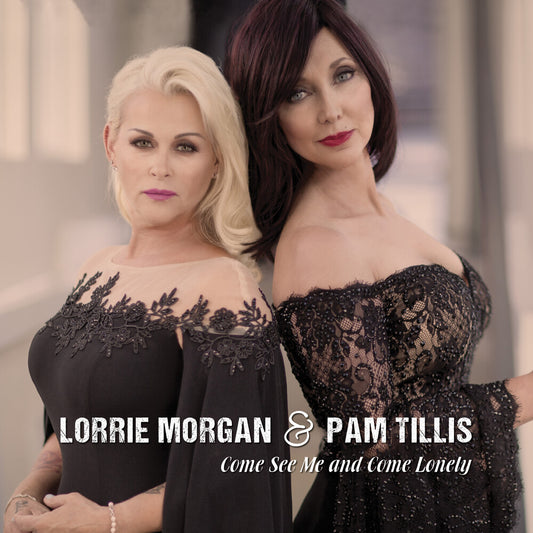 the album cover for Lorrie Morgan & Pam Tillis - Come See Me & Come Lonely