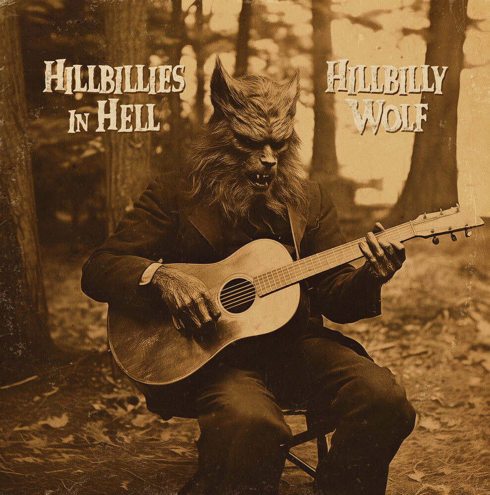the album cover for Hillbillies In Hell Hillbilly Wolf / Various (Ltd) - Hillbillies In Hell Hillbilly Wolf / Various [Limited Edition]