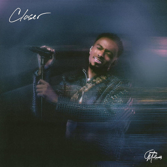 the album cover for Jonathan McReynolds - Closer