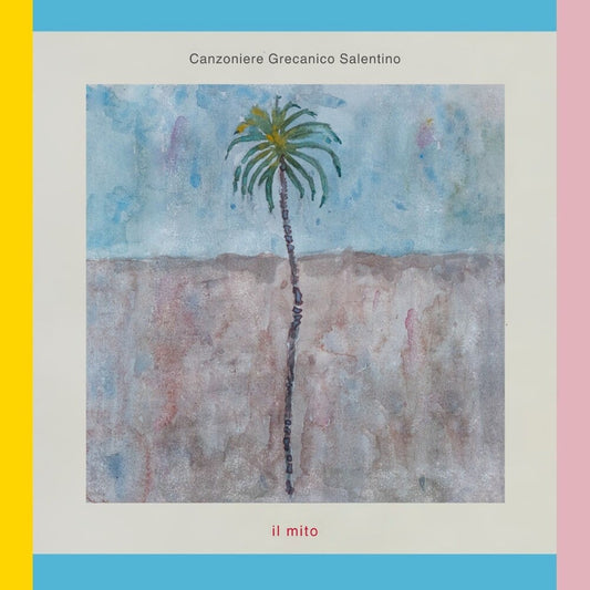 the album cover for Canzoniere Grecanico Salentino - Il Mito [Digipak]