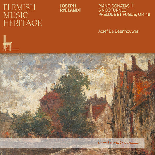 the album cover for Jozef Beenhouwer  De - Flemish Music Heritage - Ryelandt: Pno Sons Iii