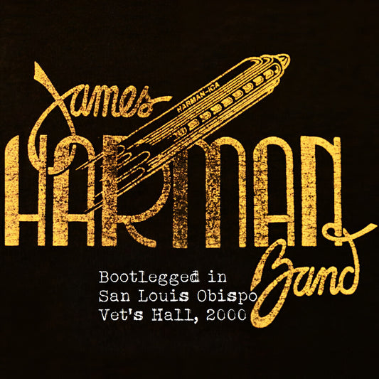 the album cover for James Harman - Bootlegged In San Luis Obispo Vet's Hall 2000