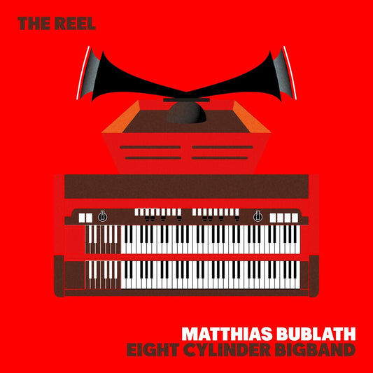 the album cover for Matthias Bublath  & Eight Cylinder Bigband - Reel