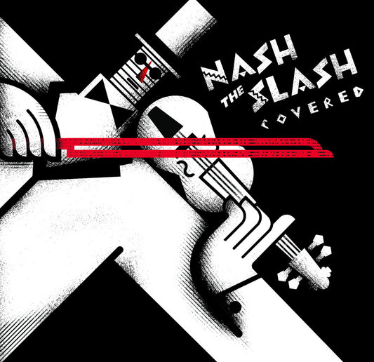 the album cover for Nash The Slash: Covered / Various - Nash The Slash: Covered / Various