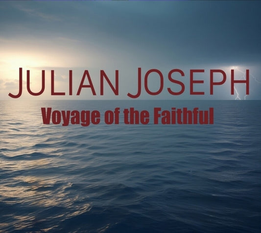 the album cover for Julian Joseph - Voyage Of The Faithful
