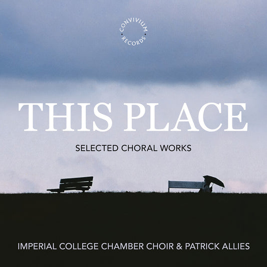 the album cover for Imperial College Chamber Choir - This Place