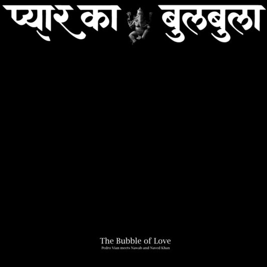the album cover for Pedro Vian  / Khan,Ustad Nawab / Naved Nawab Khan - Bubble Of Love
