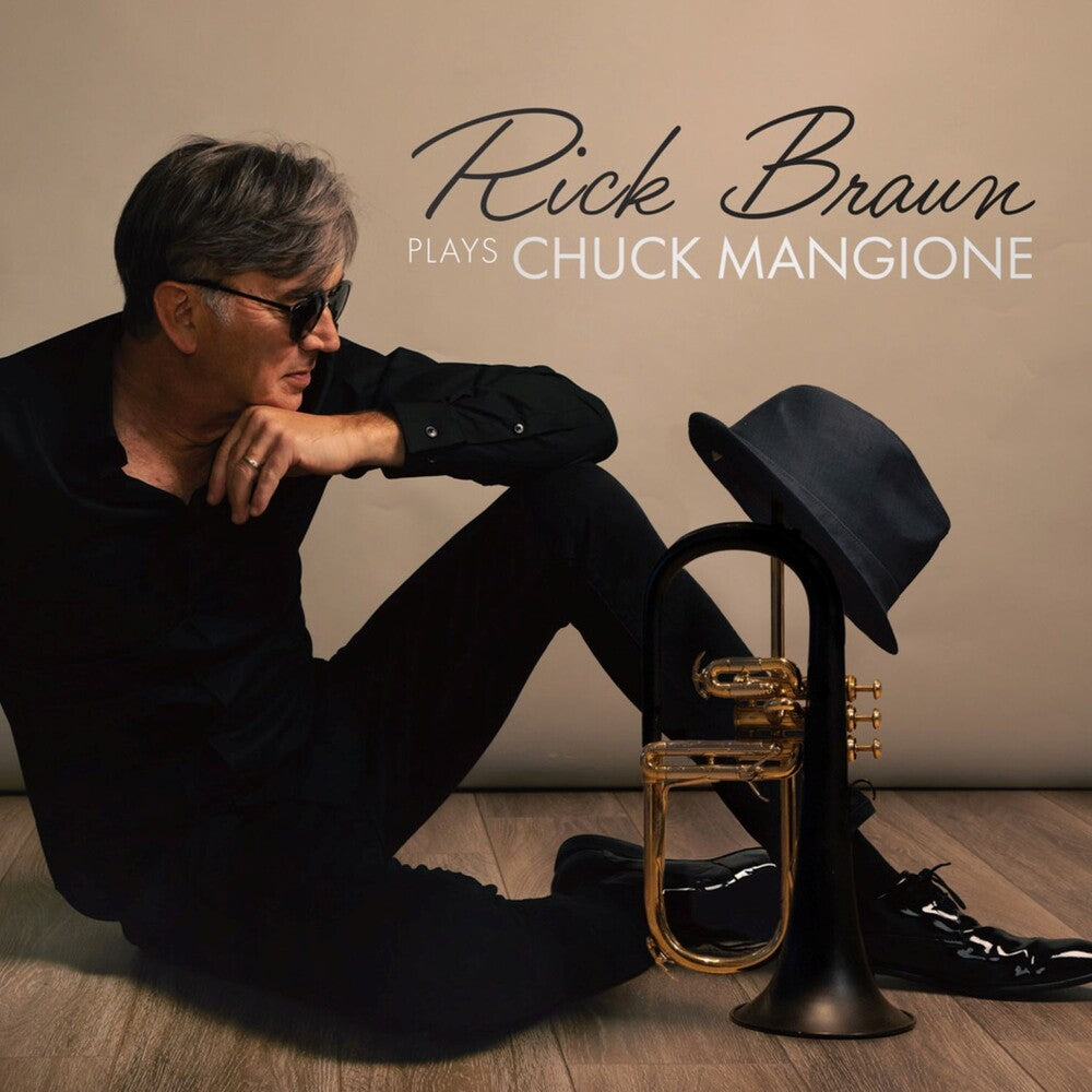 the album cover for Rick Braun - Rick Braun Plays Chuck Mangione [Indie Exclusive] [Limited Edition] [Indie Exclusive]
