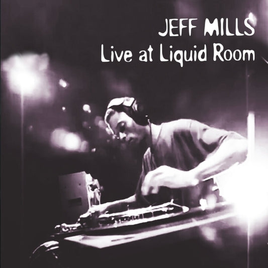 the album cover for Jeff Mills - Live At Liquid Room (30th Anniversary) (Aniv)