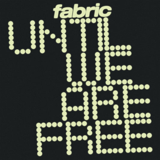 the album cover for Fabric - Until We Are Free