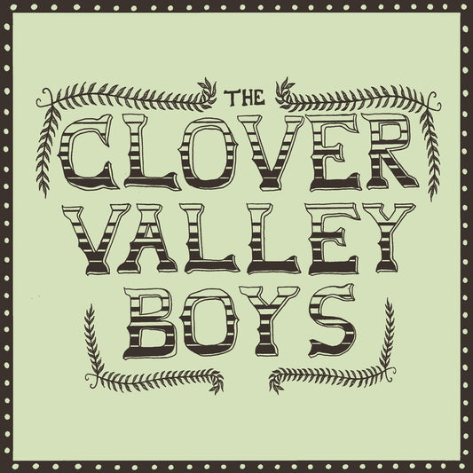 the album cover for Clover Valley Boys - Clover Valley Boys