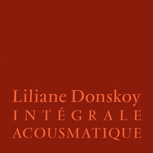 the album cover for Liliane Donskoy - Integrale Acousmatique