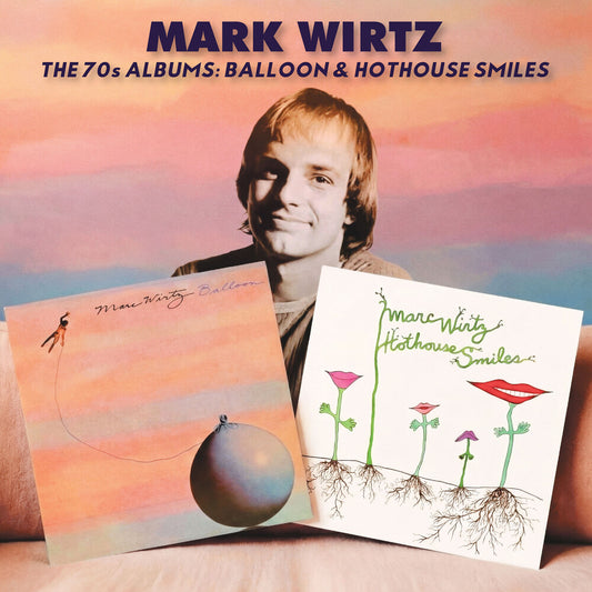 the album cover for Mark Wirtz - 70s Albums: Balloon/Hothouse Smiles (Gate) [Limited Edition]