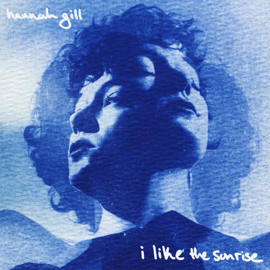 the album cover for Hannah Gill - I Like The Sunrise