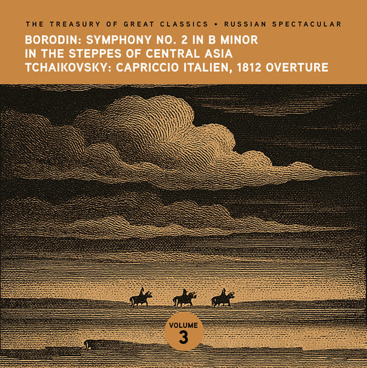the album cover for Ljubljana Symphony Orchestra - The Treasury of Great Classics - Russian Spectacular - Vol. 3. Borodin: In the Steppes of Central Asia Symphony No. 2 & Tchaikov