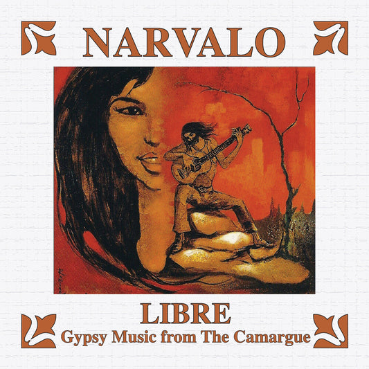 the album cover for Narvalo - Libre - Gypsy Music from The Camargue