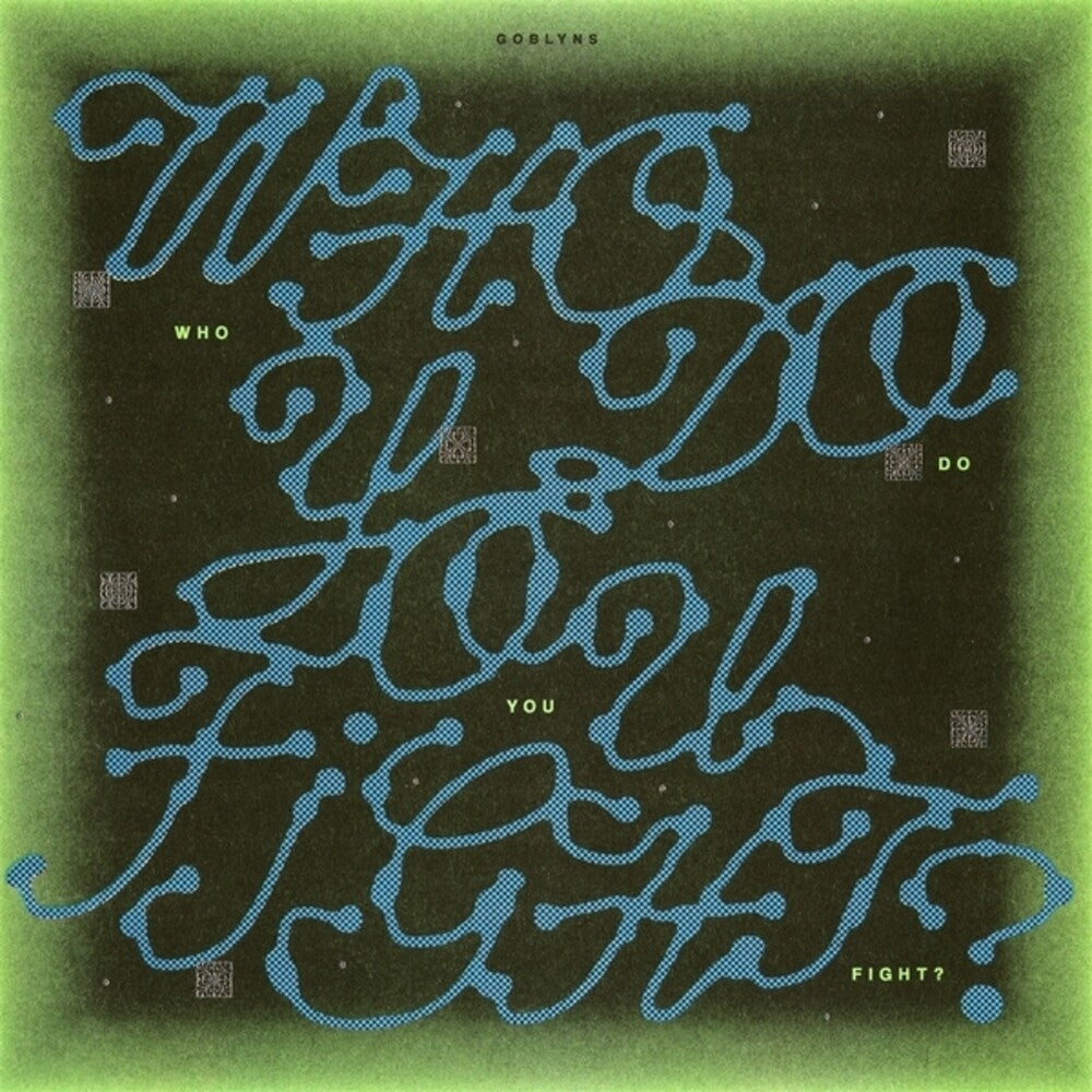 the album cover for Goblyns - Who Do You Fight [Colored Vinyl]