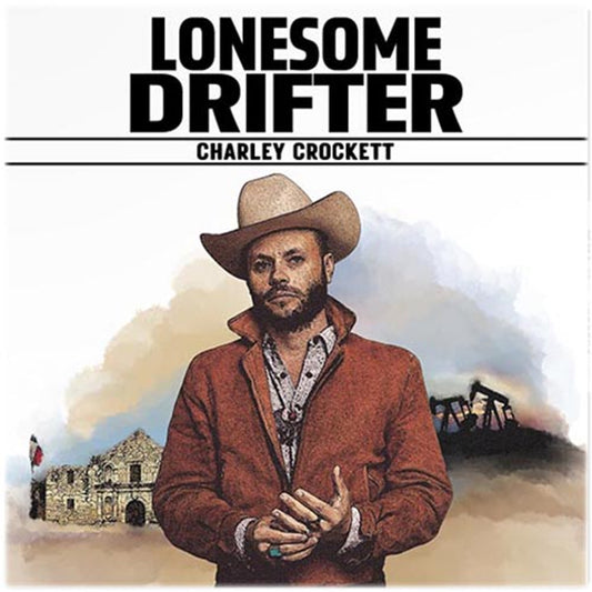 Charley Crockett - Lonesome Drifter