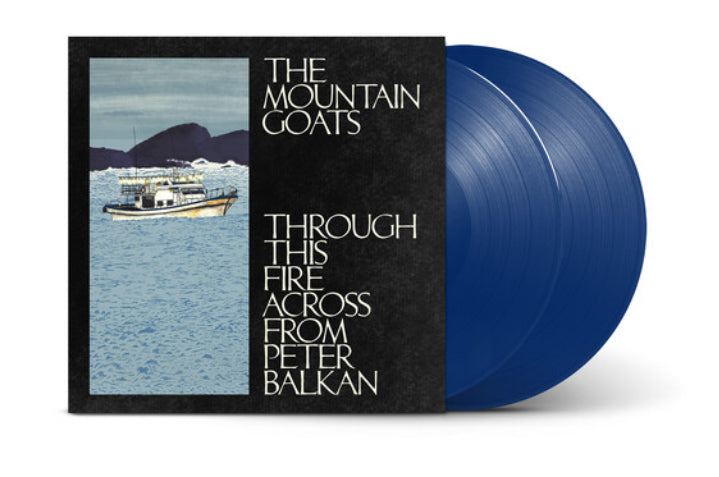 The Mountain Goats - Through This Fire Across From Peter Balkan , Bluewater Vinyl