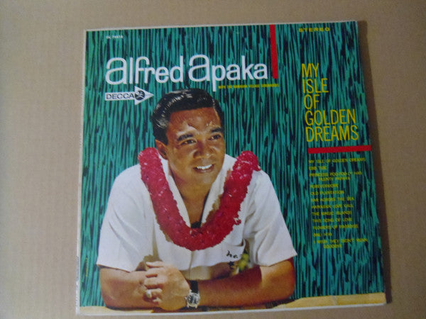 Alfred Apaka : My Isle Of Golden Dreams (LP, Album)