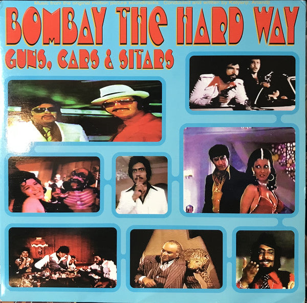 Kalyanji, Anandji* : Bombay The Hard Way - Guns, Cars & Sitars (LP, Album)