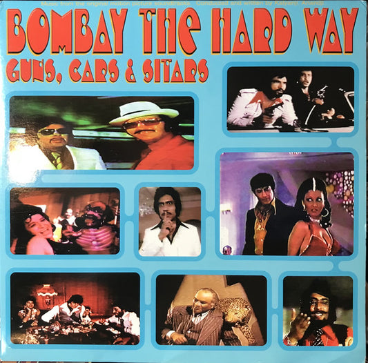 Kalyanji, Anandji* : Bombay The Hard Way - Guns, Cars & Sitars (LP, Album)