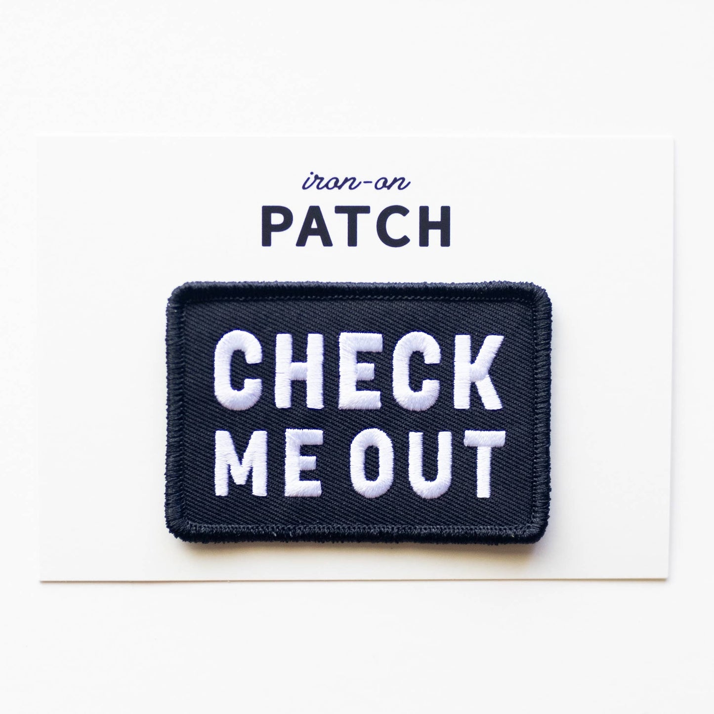 Check Me Out Embroidered Iron on Patch: Yes