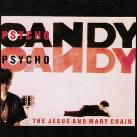 The Jesus and Mary Chain Psycho Candy LP