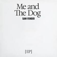 Sam Fender - Me and the Dog (EP)