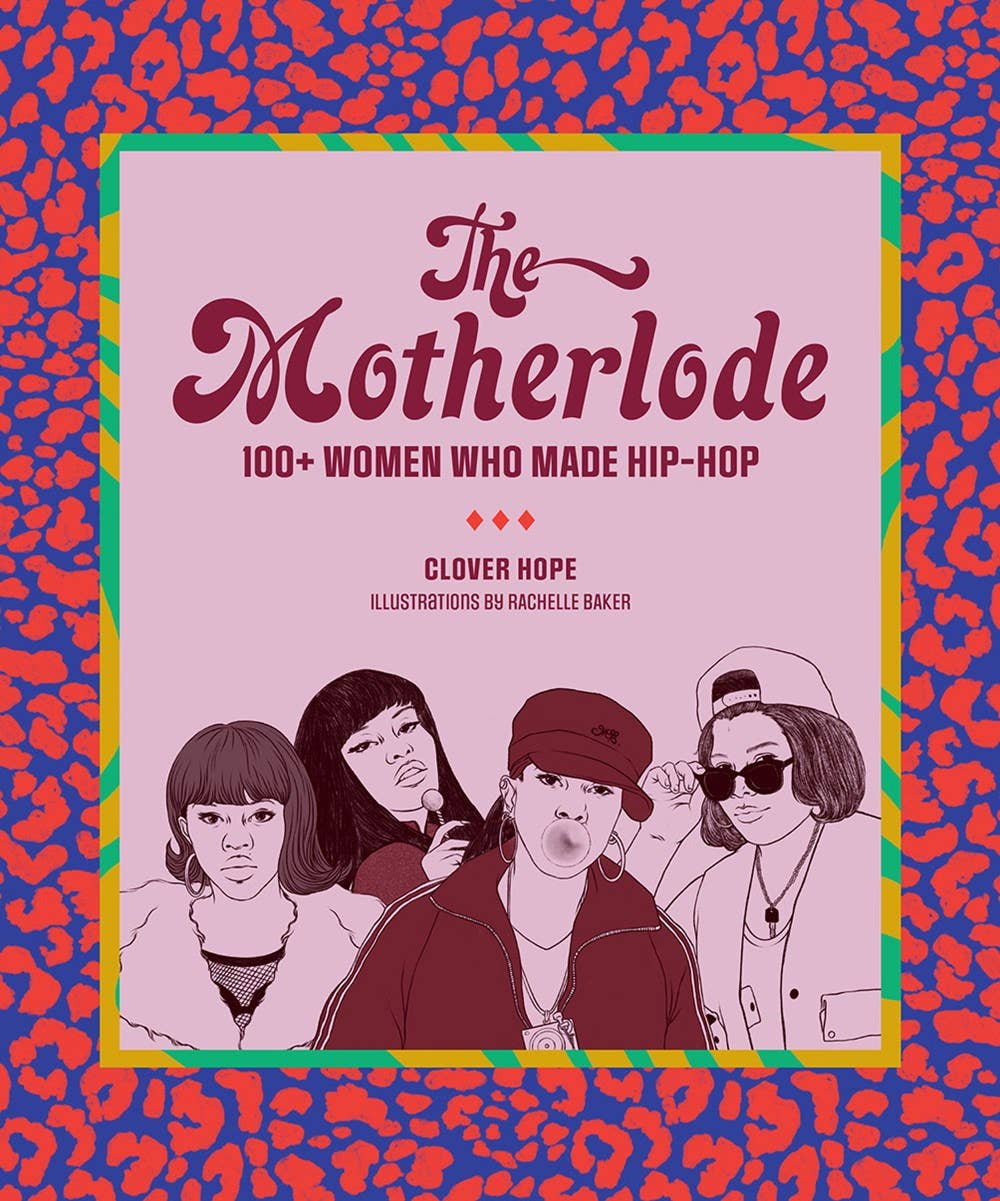 Motherlode: 100+ Women Who Made Hip-Hop