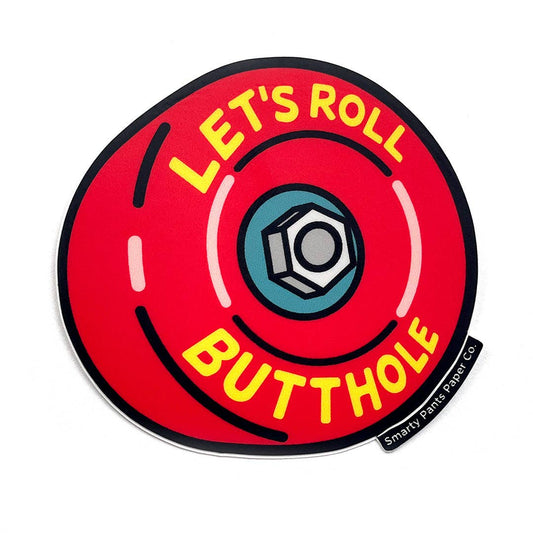 Let's Roll Butthole Sticker: Loose without packaging