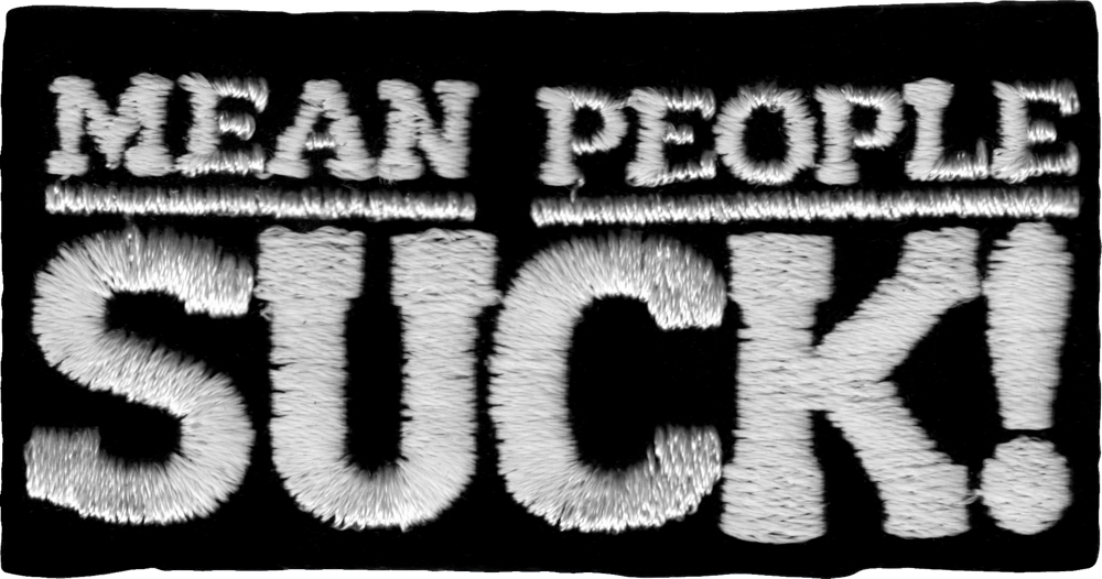 Patch - "Mean People Suck" - 3.5" x 1.75" - 4 Color Options: Blue