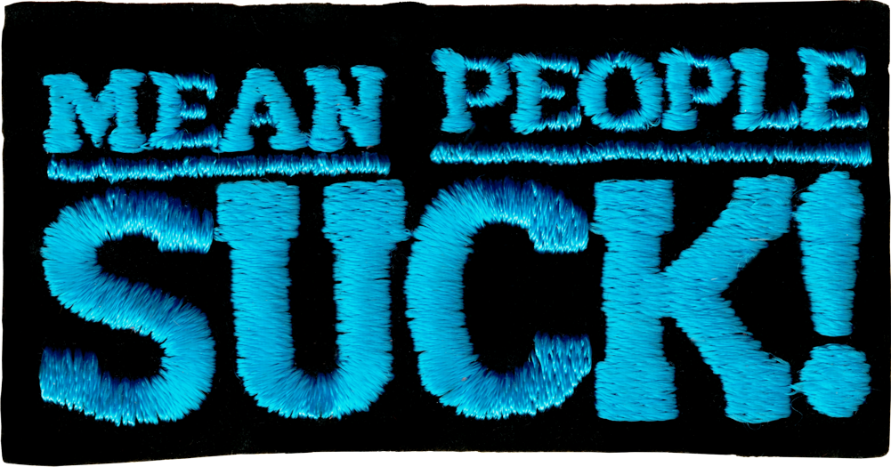 Patch - "Mean People Suck" - 3.5" x 1.75" - 4 Color Options: Blue