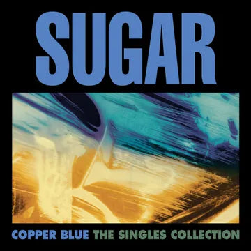 Sugar - Copper Blue: The Singles Collection
